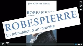 Robespierre La fabrique dun monstre JeanClément Martin [upl. by Fanning]