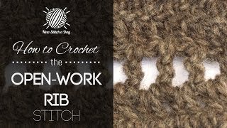 How to Crochet the Openwork Rib Stitch [upl. by Luann]