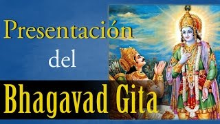 PRESENTACIÓN DEL BHAGAVAD GITA [upl. by Yelrak874]