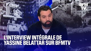 Linterview intégrale de Yassine Belattar sur BFMTV [upl. by Munt802]