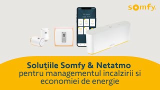 Soluțiile Somfy amp Netatmo pentru managementul incalzirii si economiei de energie [upl. by Lanos]