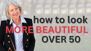 10 Ways to Look More Beautiful Over 50 [upl. by Julietta]