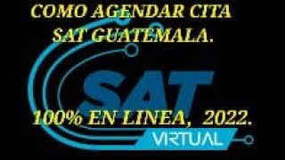 COMO AGENDAR CITA SAT GUATEMALA 2022 100 EN LINEA [upl. by Yhtorod263]