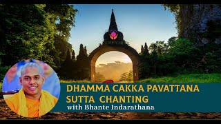 DHAMMA CAKKA PAVATTANA SUTTA  BHANTE INDARATHANA [upl. by Dodd956]