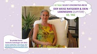 Vedische Astrologie 42 Tage SelbstErkenntnisReise 2024 Tag 42 Weise Ratgeber Lebenssinn Jupiter [upl. by Araccat]