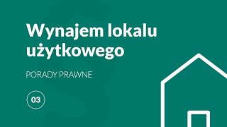 Wynajem lokalu użytkowego  Okiem prawnika  Co jest najważniejsze [upl. by Airotciv]