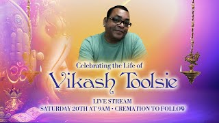 Celebrating the life of Vikash Toolsie Cremation to follow see link below [upl. by Piegari717]