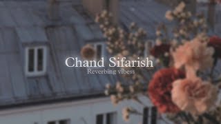 Chand Sifarish Slowed  Reverbed [upl. by Kiersten674]