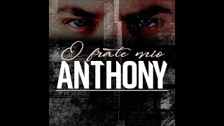 Anthony  O frate mio [upl. by Ermentrude]