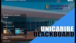 Conociendo la plataforma de UNICARIBE Blackboard Cursos Calificaciones trabajo final Grabac [upl. by Anamor959]