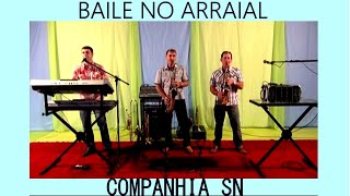 BAILE NO ARRAIALCOMPANHIA SN [upl. by Giark150]