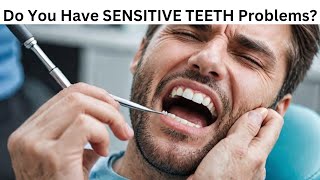 Do You Have SENSITIVE TEETH Problems  Fix Sensitive Teeth  Causes of Sensitive Teeth [upl. by Labors217]