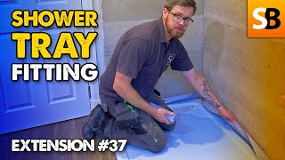 How To Fit A Shower Tray So Its Watertight  Extension 37 [upl. by Nylia]