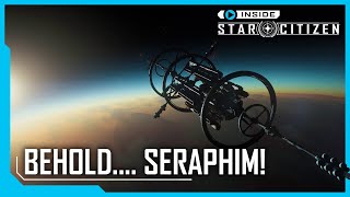 Inside Star Citizen Behold Seraphim [upl. by Zoara]