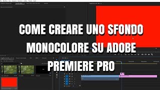 Come creare uno sfondo monocolore su Adobe Premiere Pro [upl. by Bein]