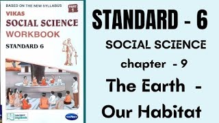 Std6 Social Science I Chapter 9 The Earth Our Habitat  Vikas Workbook Solution I [upl. by Leinehtan]