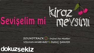 Sevişelim Mi  Volkan Akmehmet amp İnanç Şanver Cherry Season Kiraz Mevsimi Soundtrack 2 [upl. by Htnicayh304]