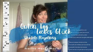 Guten Tag liebes Glück  Ukulele Playalong [upl. by Anoo270]