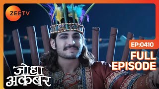 Raja Khambar की बेटी की शादी में शामिल हुआ Akbar  Jodha Akbar  Full Episode 410  Zee TV [upl. by Doll]