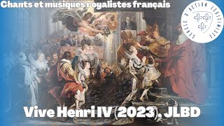 Vive Henri IV 2023 JLBD  Chants et musiques royalistes français [upl. by Gnidleif436]