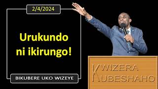 URUKUNDO NI IKIRUNGO Bikubere uko wizeye  Pastor UWAMBAJE Emmanuel  242024 [upl. by Il]