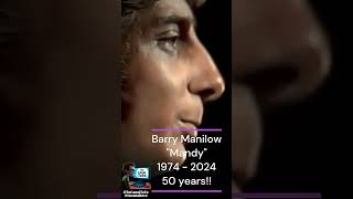 50 Years Barry Manilow quotMandyquot 1974  2024 [upl. by Fields]