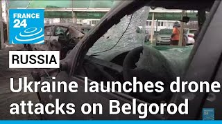 Ukraine launches drone attacks on Russias Belgorod region • FRANCE 24 English [upl. by Nelg181]