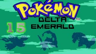 Pokemon Delta Emerald Part 15 [upl. by Liek911]