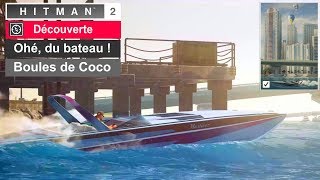 HITMAN 2 Ohé du bateau  Boules de coco  Miami La ligne darrivée [upl. by Olette]