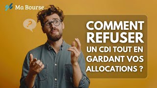 Comment refuser un CDI sans affecter vos droits aux allocations [upl. by Casey]