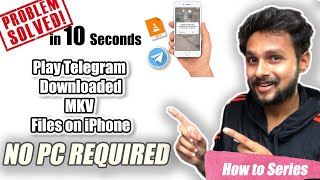 NO PC NEEDED  Open any VideoMKV Files in iPhone  Open Telegram Downloaded Video files on iPhone [upl. by Sylvia]