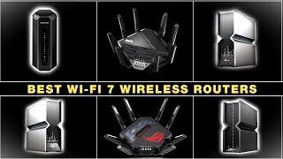 Top WiFi 7 Routers of 2024 Best Picks for Every Need [upl. by Andi]