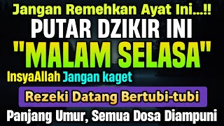 Dzikir Malam Selasa Mustajab  InsyaAllah Rezeki Mengalir Deras Datang Tak Terduga Night Dua [upl. by Eserahs]