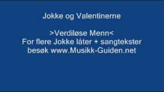 Verdiløse Menn  Jokke og Valentinerne [upl. by Nalym]