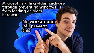 Workarounds to load Windows 11 will not prevent Microsoft from killing older hardware this is why [upl. by Aciretehs]