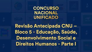 Revisão Antecipada CNU– Bloco 5 Educação Saúde Desenvolvimento Social e Direitos Humanos Parte I [upl. by Sheba164]