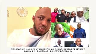 MESSAGE A EL ALSENY HALLI POULAR QUAND LHISTOIRE RATTRAPE BAH OURY LES MÉDIAS JEUNESSE DE KALOUM [upl. by Garretson]