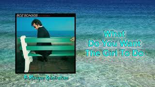 Boz Scaggs  What Do You Want The Girl To Do  1976 [upl. by Blus]