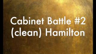 Cabinet Battle 2 clean Hamilton [upl. by Nawaj387]