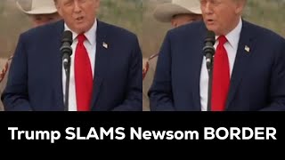 Trump SLAMS Newsom with VICIOUS nickname at BORDER visit [upl. by Natanhoj432]