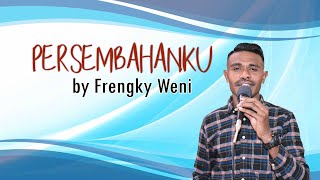 Persembahanku Live Cover by Frengky Weni ft Stoner David [upl. by Ciredor]