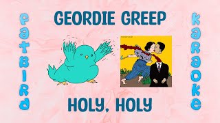 Geordie Greep  Holy Holy  Fatbird Karaoke [upl. by Melburn]