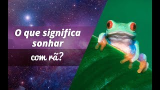 O que significa sonhar com rã [upl. by Abie]