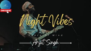 Night Chillout Mashup  ARIJIT SINGH Mashup Song  mashup  vibes [upl. by Hazaki123]