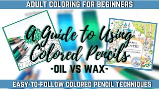 HOW TO USE COLORED PENCILS  OIL VS WAX  How Are They Different  Adult Coloring for Beginners [upl. by Shirlee927]