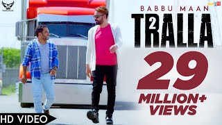 Babbu Maan  Tralla 2 Official Music Video Banjara  Latest Punjabi Song 2018 [upl. by Ecirpak]