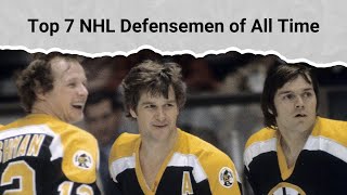 Top 7 NHL Defensemen of All Time [upl. by Nerot237]