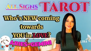 All Signs Tarot💝Whos New coming towards You in Love💏 AriesGemini [upl. by Mohammad]