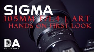 Sigma 105mm f14 ART Hands On First Look  4K [upl. by Hakym]