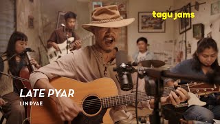 Late Pyar  Lin Pyae at Tagu Jams [upl. by Nnitsuj]